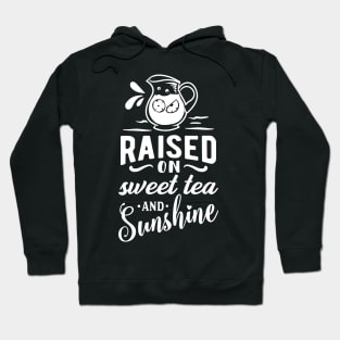 Raised on Sweet Tea and Sunshine Hoodie